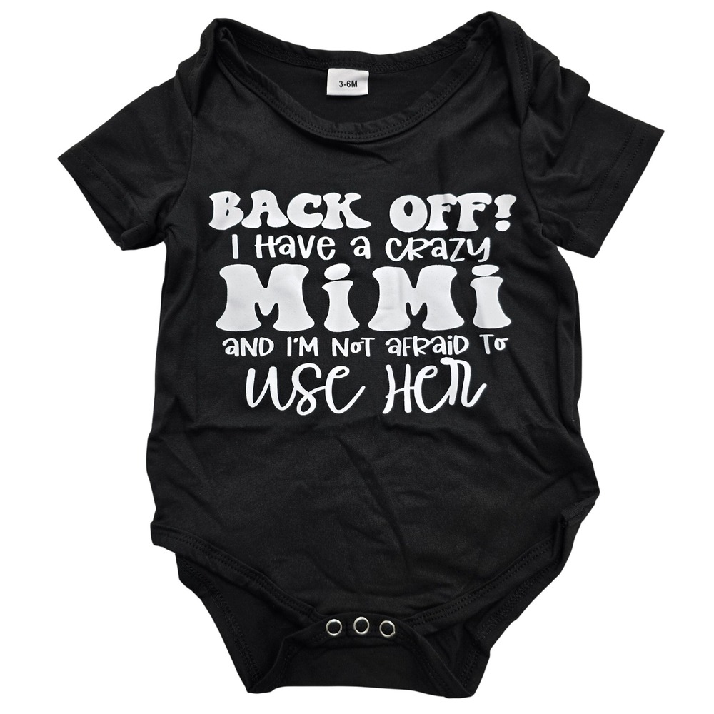 Back Off I Have a Crazy MiMi Funny Graphic Baby Bodysuit Black 3-6M